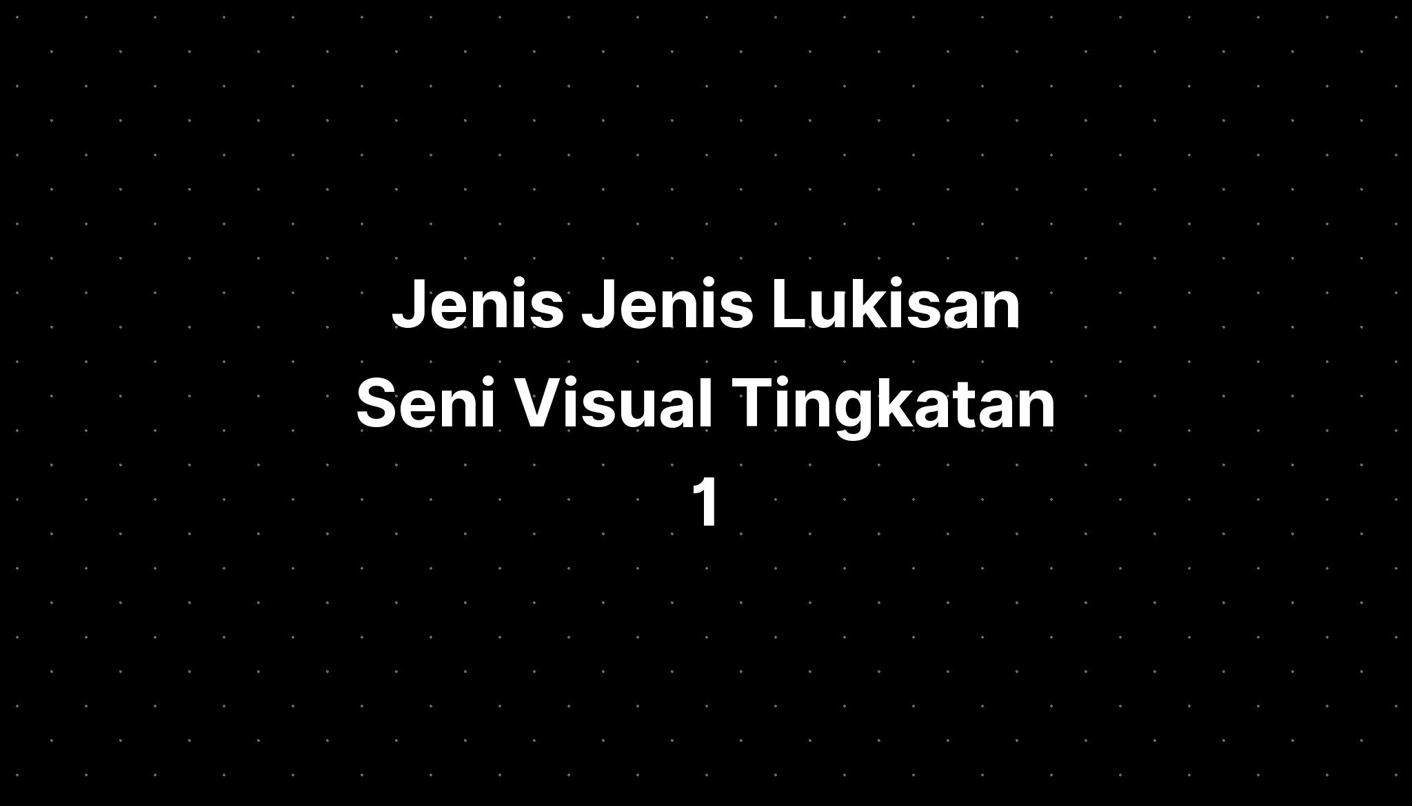 Jenis Jenis Lukisan Seni Visual Tingkatan 1 Imagesee 